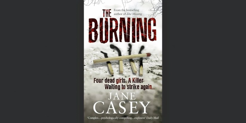 The book cover of The Burning by Jane Casey.