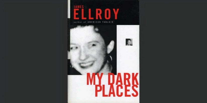 The book cover of My Dark Places by James Ellroy.