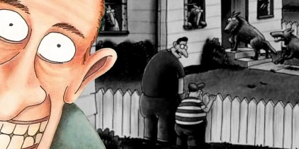 Far Side grinning man (left) and wolves running into a suburban home (right.)