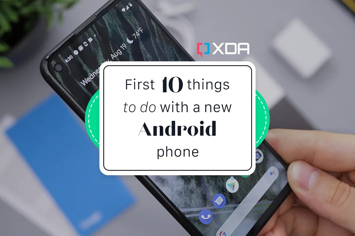 First 10 things to do with a new Android phone