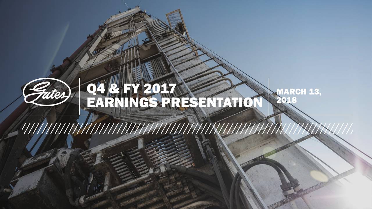 Gates Industrial 2017 Q4 Results Earnings Call Slides (NYSEGTES) Seeking Alpha