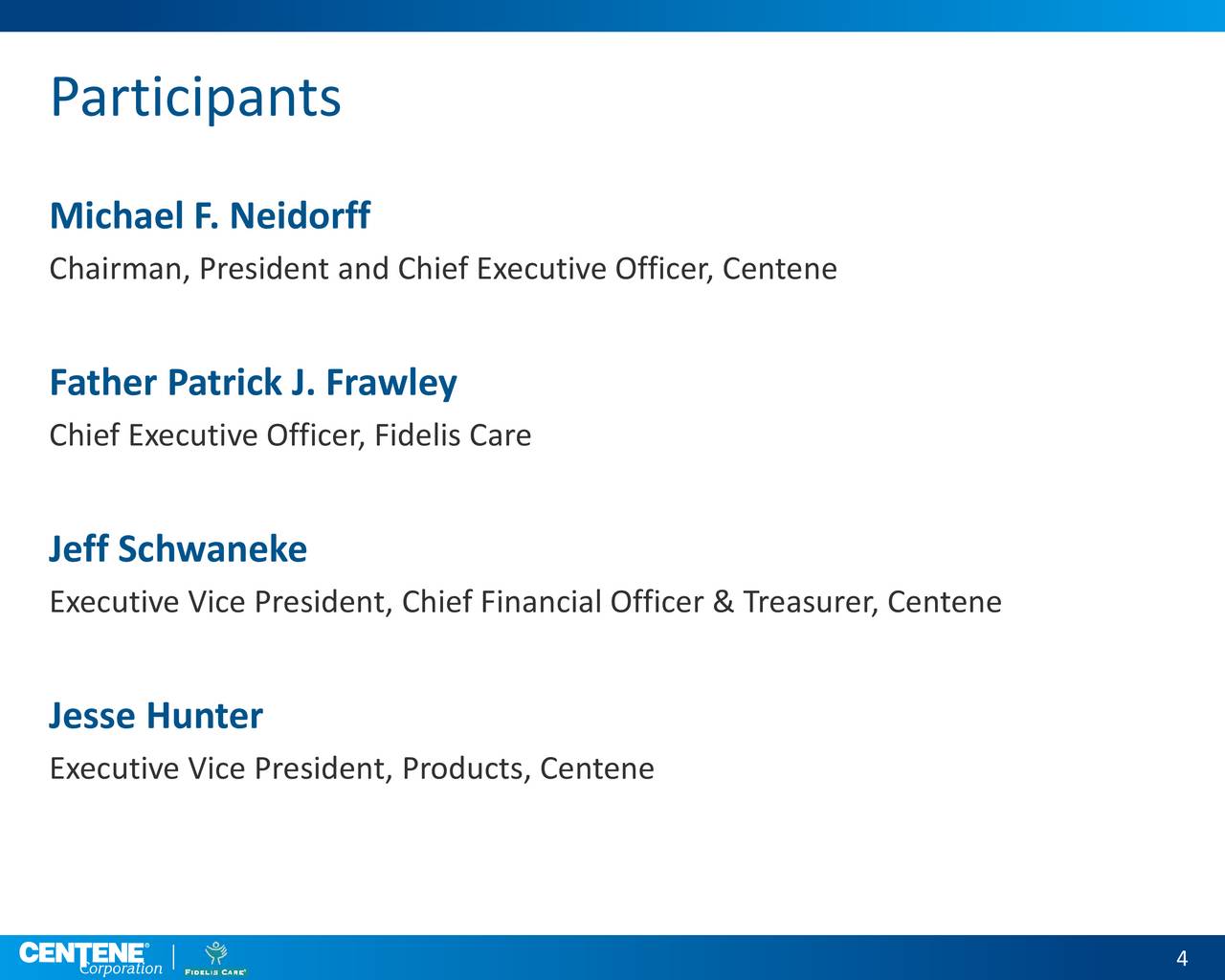 Centene (CNC) Acquires Fidelis Care For 3.75B Slideshow Centene