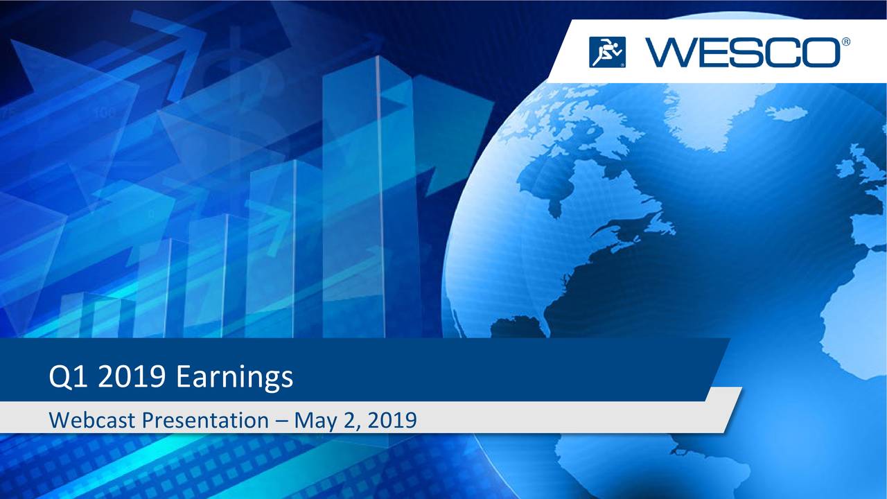 WESCO International, Inc. 2019 Q1 Results Earnings Call Slides