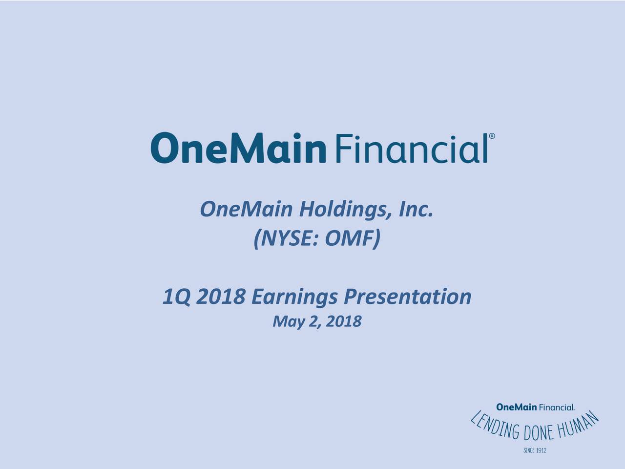 OneMain Holdings, Inc. 2018 Q1 Results Earnings Call Slides (NYSE