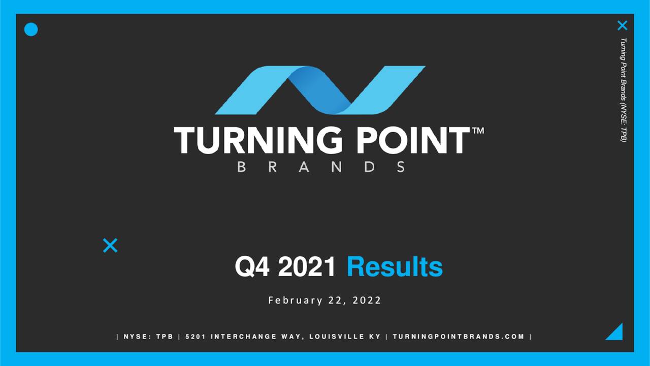 Turning Point Brands, Inc. 2021 Q4 Results Earnings Call