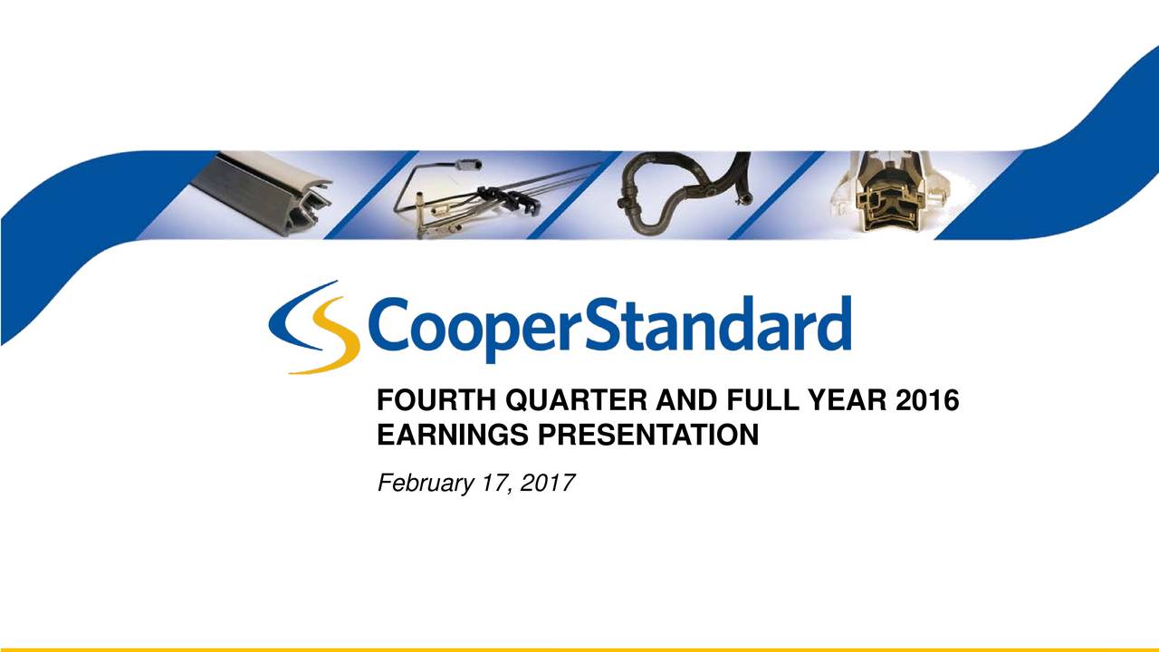 CooperStandard Holdings Inc. 2016 Q4 Results Earnings Call Slides