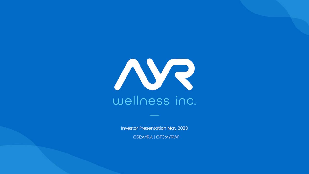 Ayr Wellness Inc. 2023 Q1 Results Earnings Call Presentation