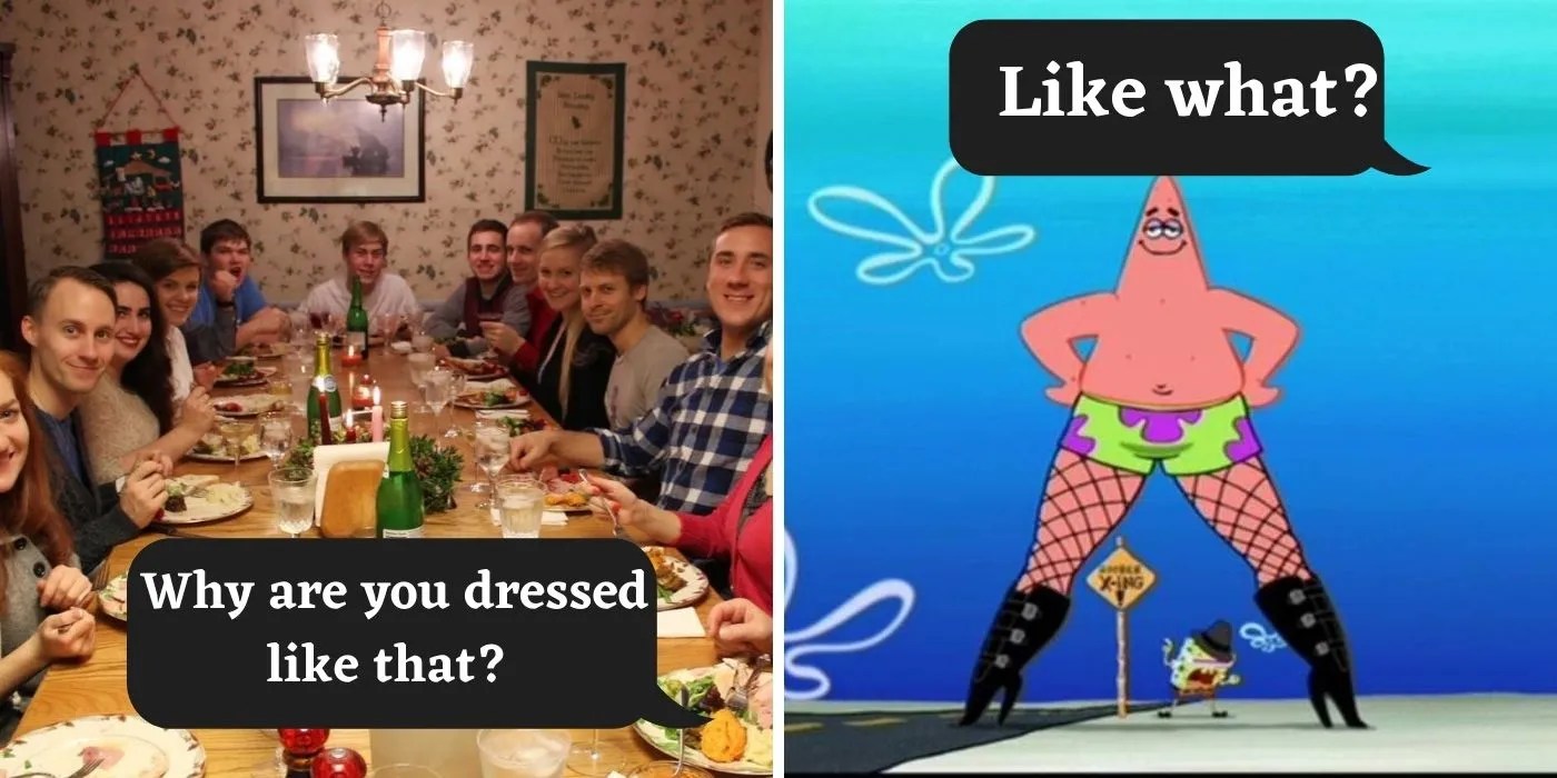 10 "Why Are you Dressed Like That?" Memes That Have Us In Stitches