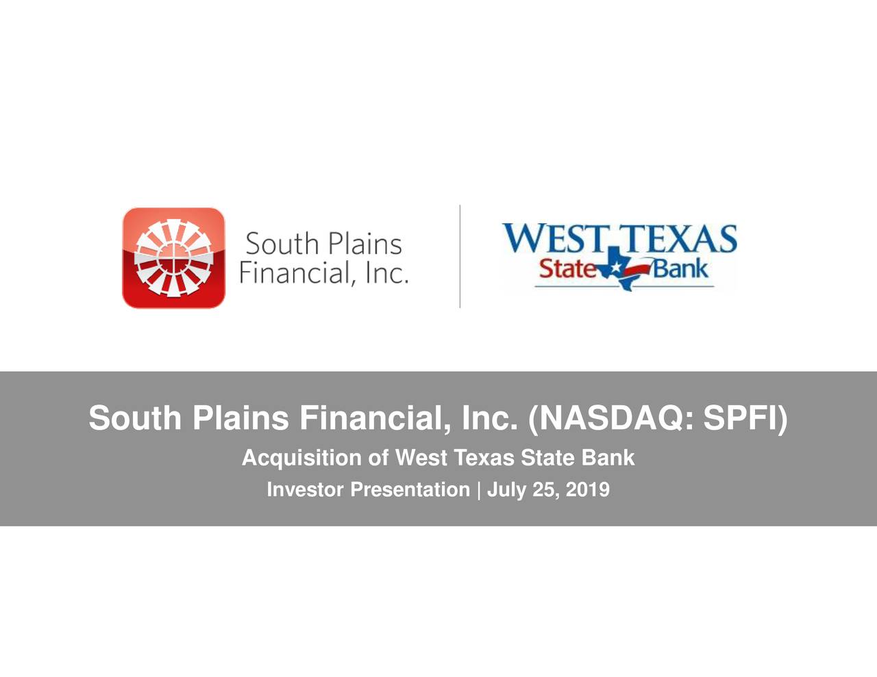 South Plains Financial (SPFI) Acquisition Of West Texas State Bank Slideshow (NASDAQSPFI
