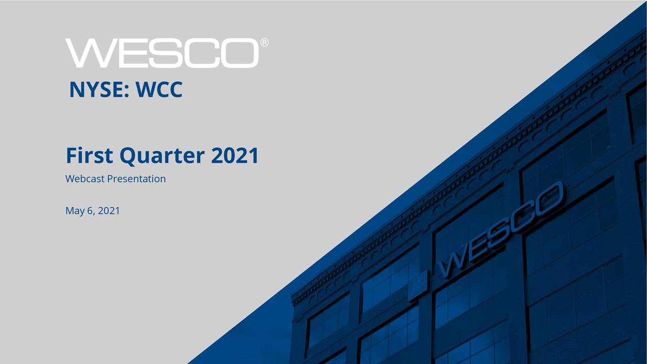 WESCO International, Inc. 2021 Q1 Results Earnings Call Presentation (NYSEWCC) Seeking Alpha