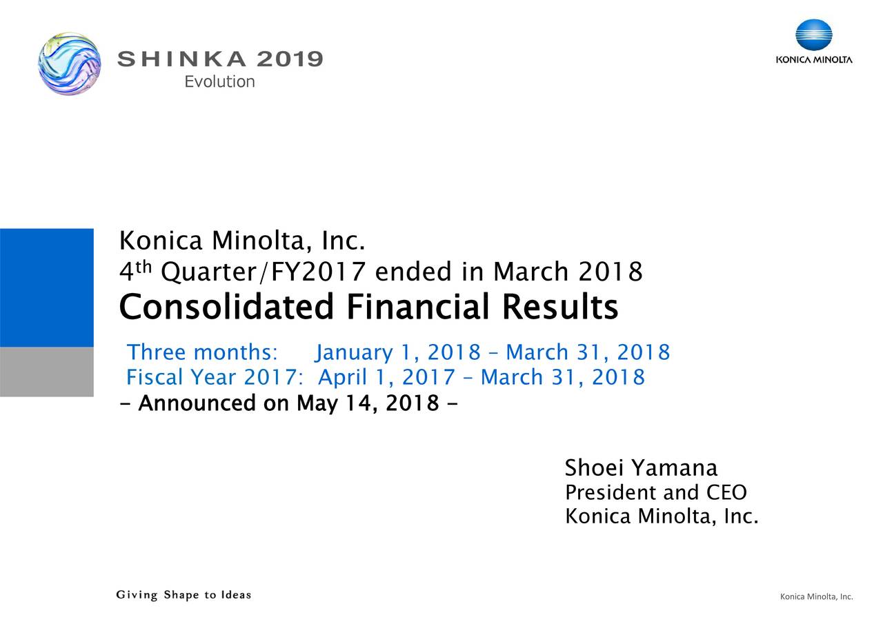 Konica Minolta Inc. ADR 2017 Q4 Results Earnings Call Slides (OTCMKTSKNCAY) Seeking Alpha