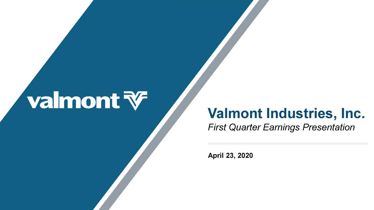 Valmont Industries, Inc. 2020 Q1 Results Earnings Call Presentation