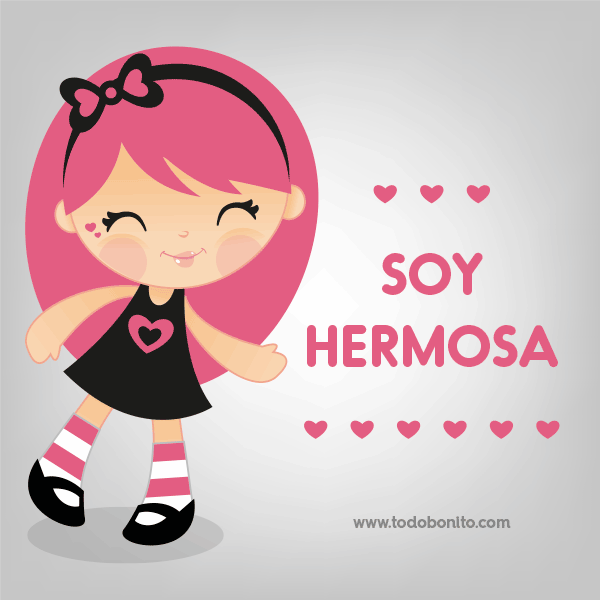 Sos hermosa Todo Bonito