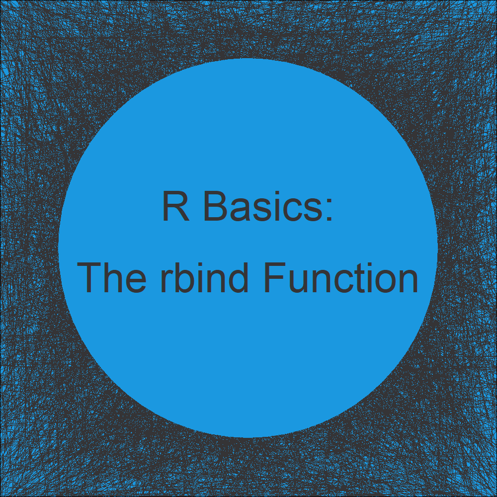 rbind in R 3 Example Codes (Vector, Data Frame & rbind.fill Columns)