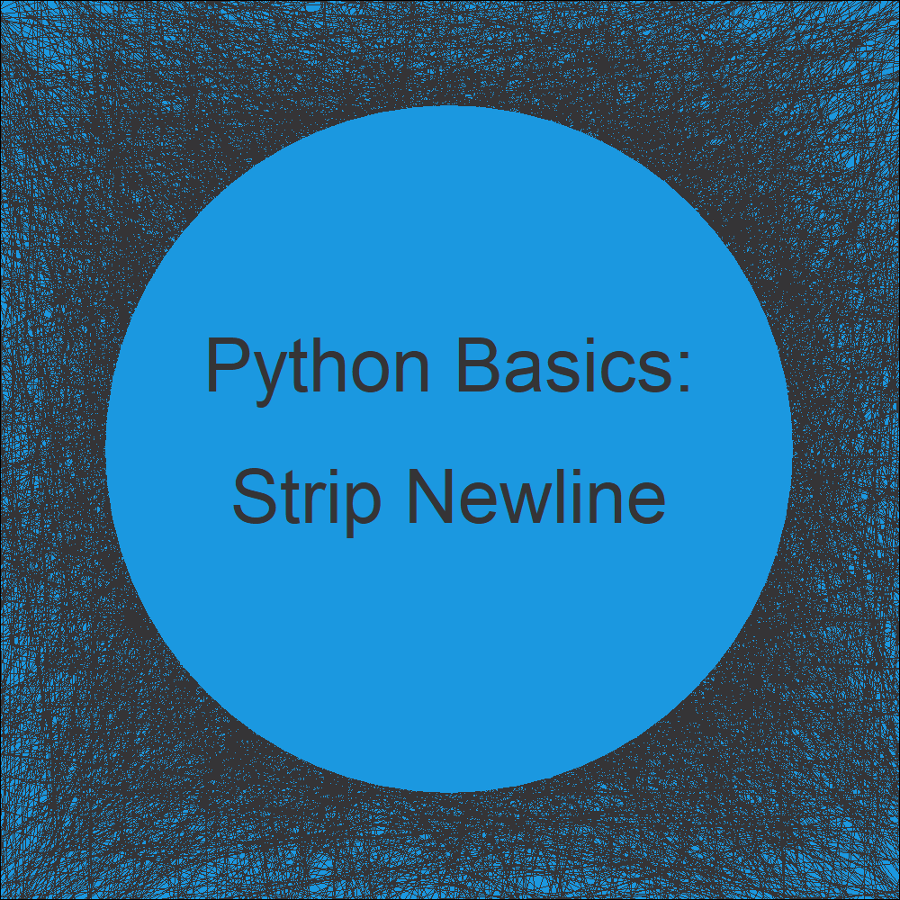 Strip Newline in Python 4 Examples (Remove Blank Line from String)