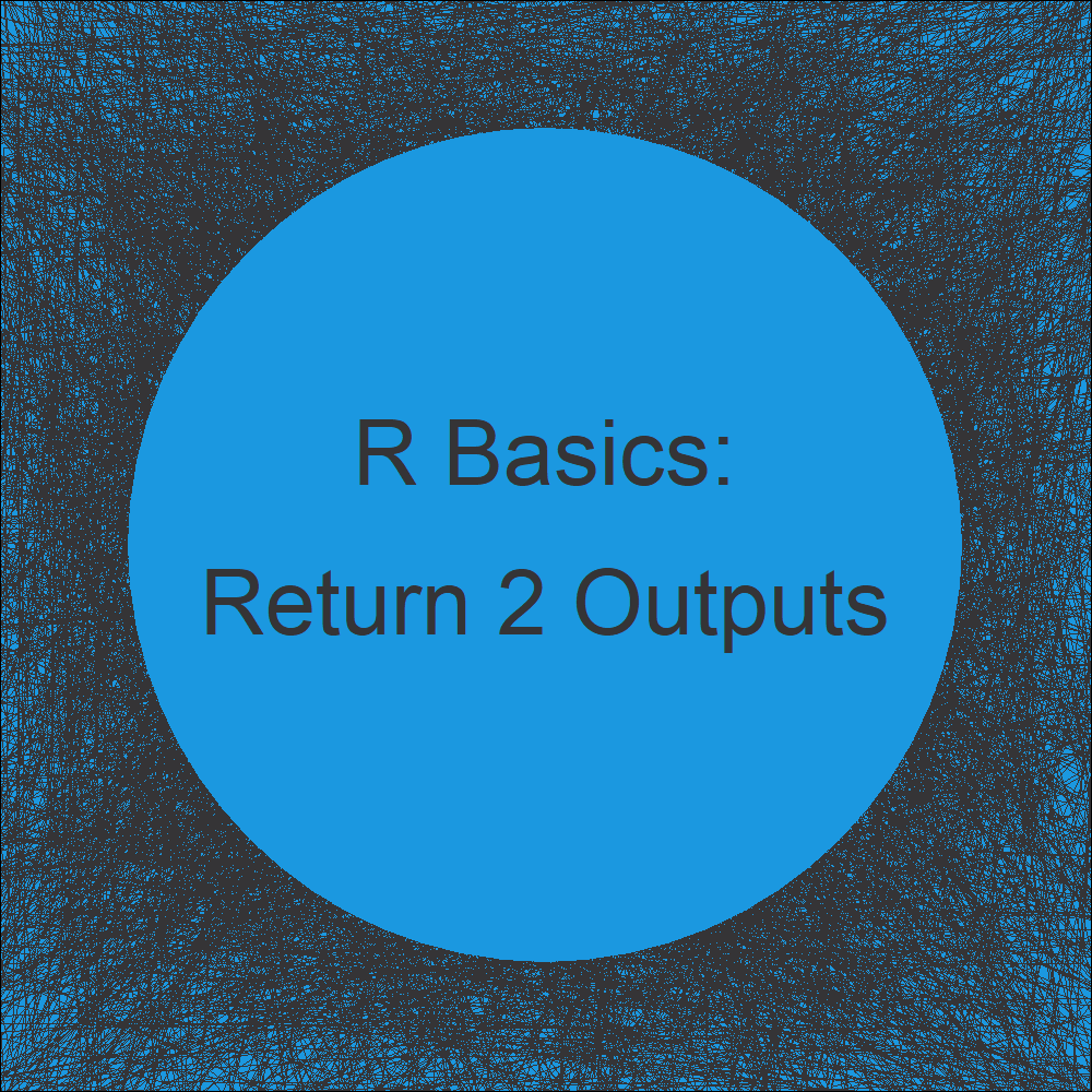 Return Multiple Objects from UserDefined Function in R (Example)