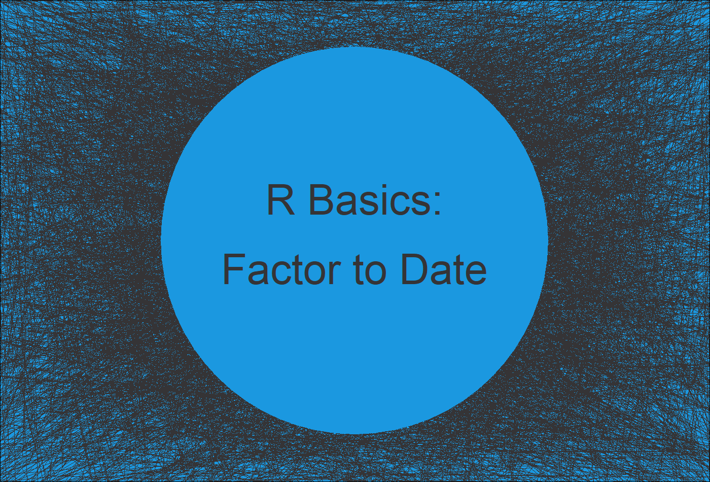 R Convert Factor to Date Class (2 Examples) How to Change Data Type