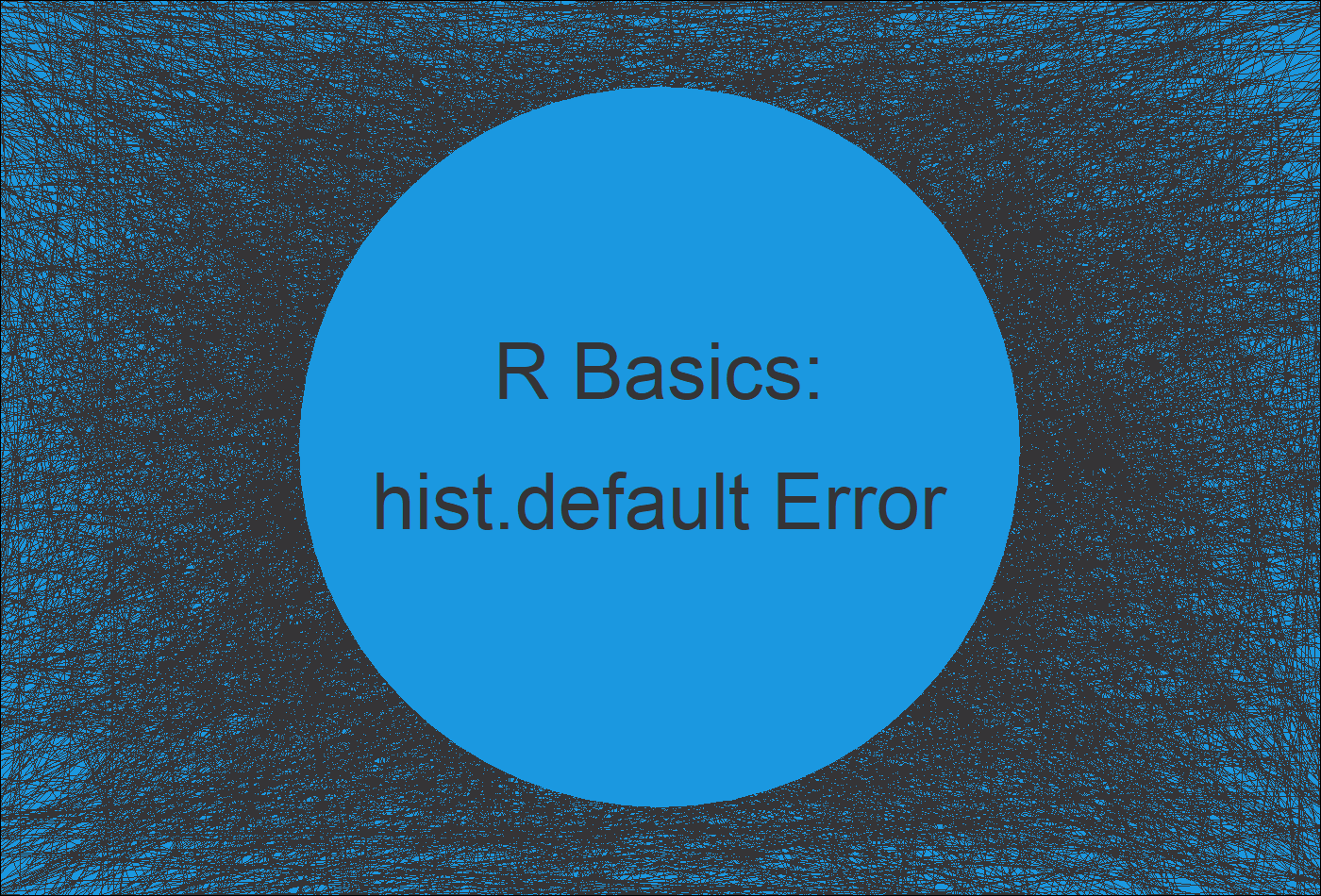 R Error in hist.default 'x' must be numeric (2 Examples) How to Fix