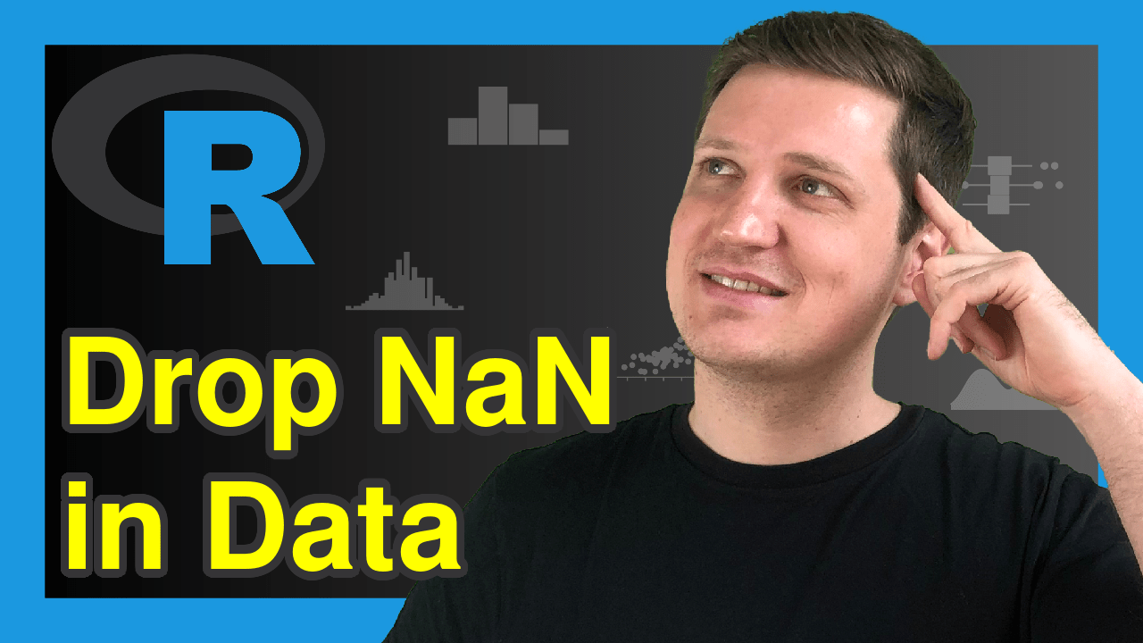 Remove Rows with NaN Values in R (3 Examples) Drop, Delete & Select