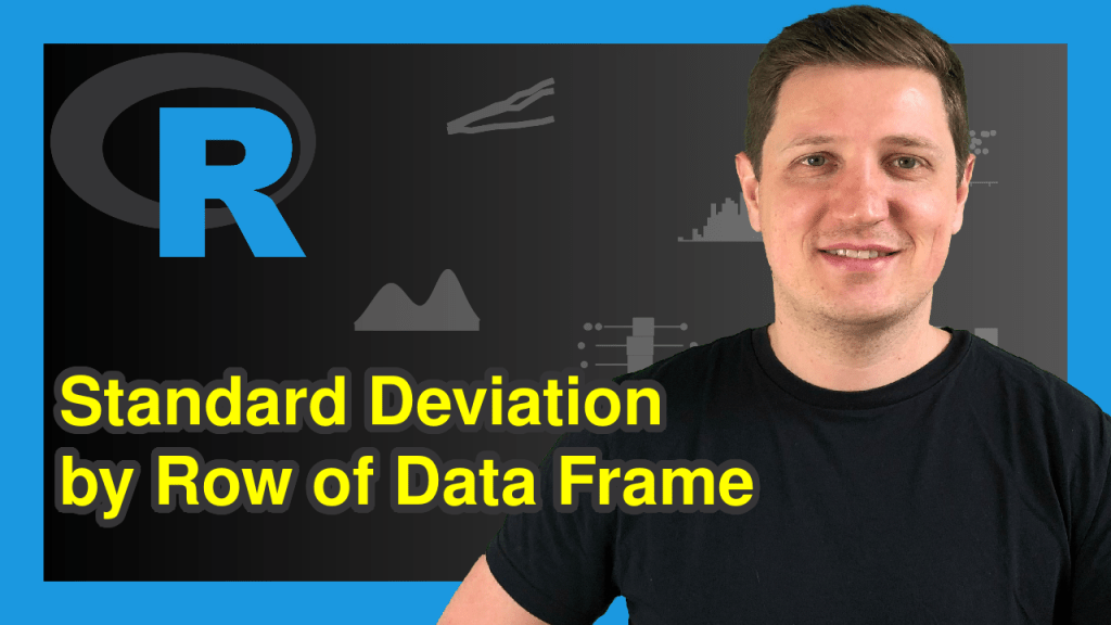 Standard Deviation by Row in R (2 Examples) Calculate SD Across Rows