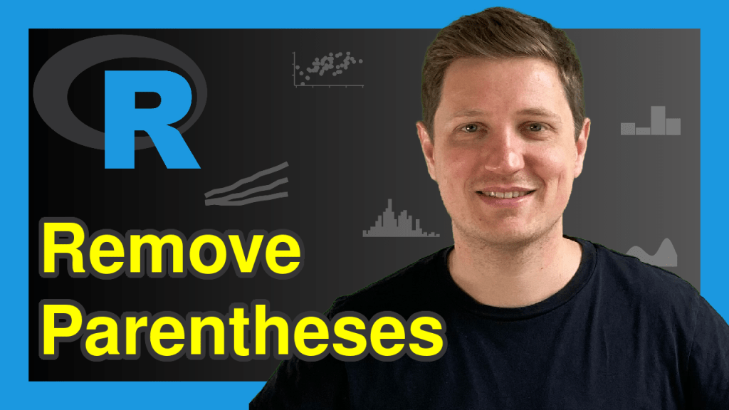 Remove Parentheses in Character String (R Example) Extract & Delete