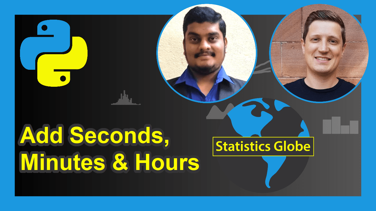 Add Seconds, Minutes & Hours to datetime Object in Python (3 Examples)
