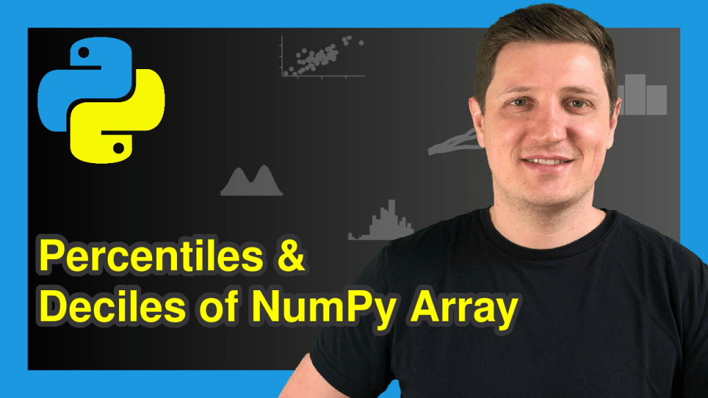 Calculate Percentile & Decile of NumPy Array in Python (Example)