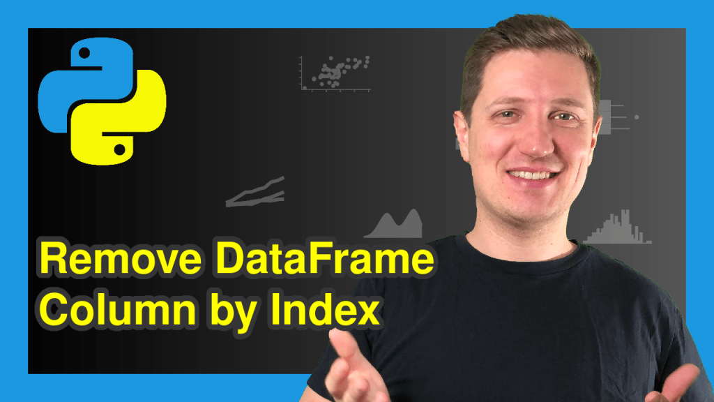 Drop pandas DataFrame Column by Index in Python Delete One/Multiple