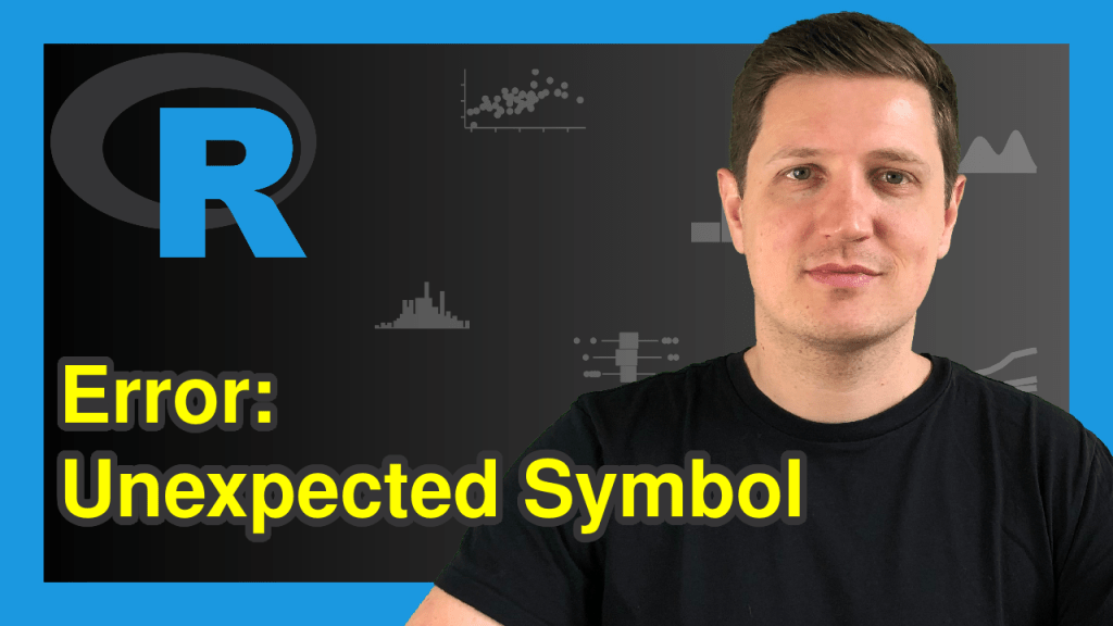 R Error Unexpected Symbol in X (2 Examples) How to Reproduce & Fix
