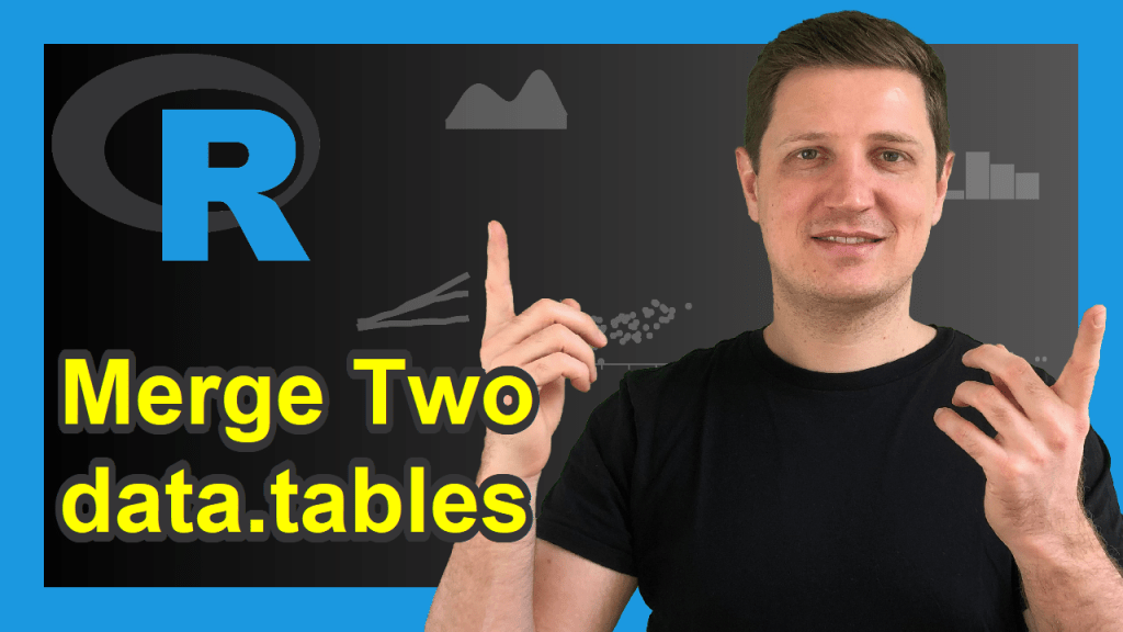 Merge Two data.table Objects in R (Example) Join & Combine Tables