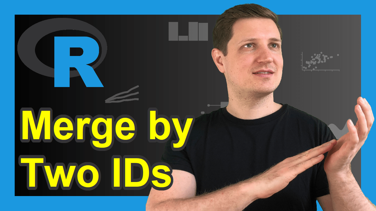 R Merge Data Frames by Two ID Columns (2 Examples) Combine & Join