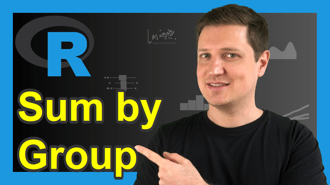 Sum by Group in R (2 Examples) Summing Column / Variable / Vector