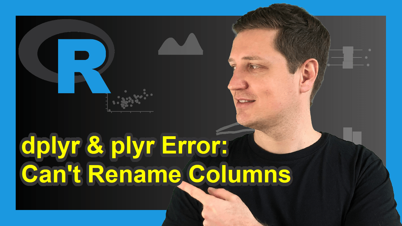 R dplyr & plyr Error Can't rename columns that don't exist. (2 Examples)