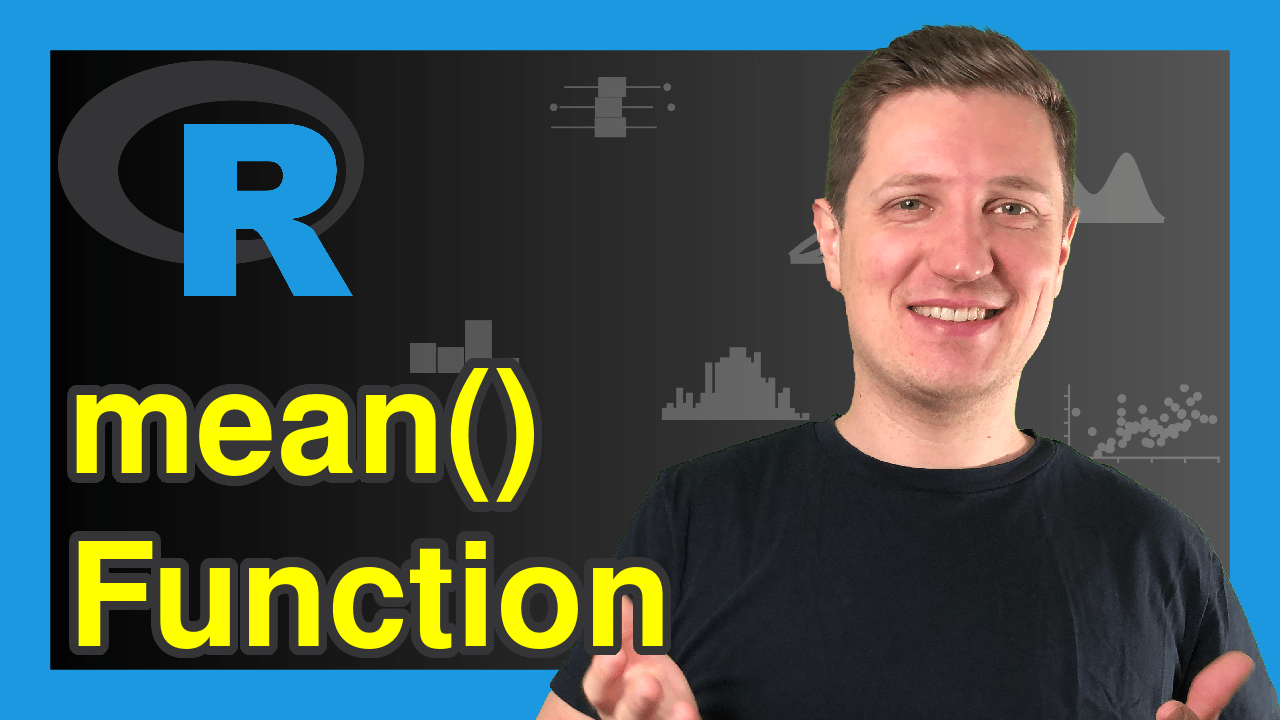 mean Function in R (4 Examples) NA, na.rm, trim, Column of Data Frame