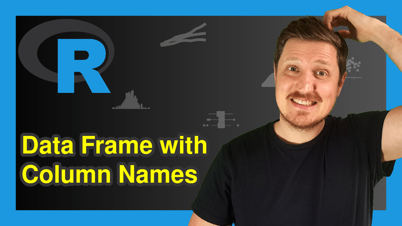 Create Data Frame with Column Names (R Example) Construct & Make