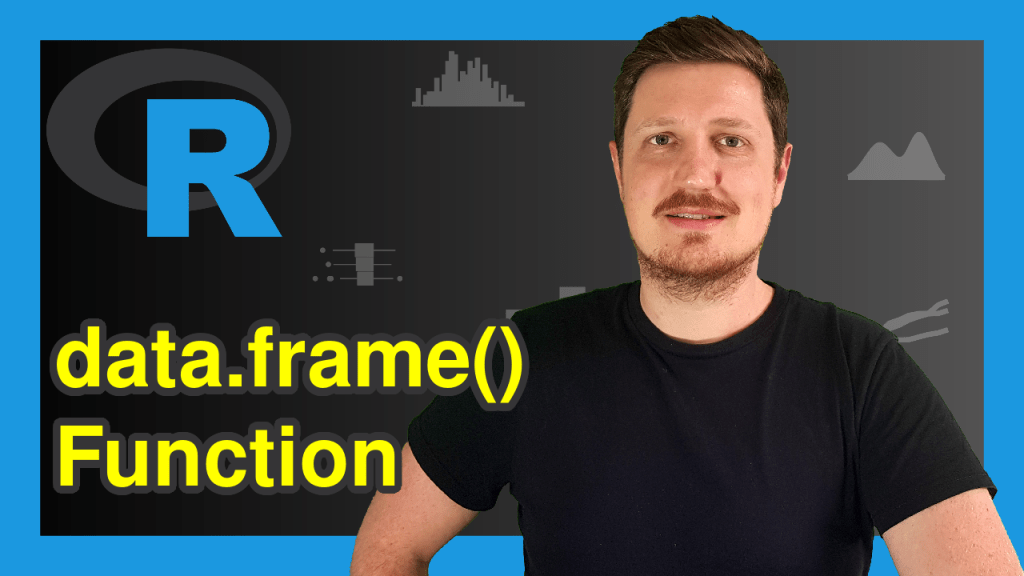 How to Apply the data.frame() Function in R Programming (4 Examples)