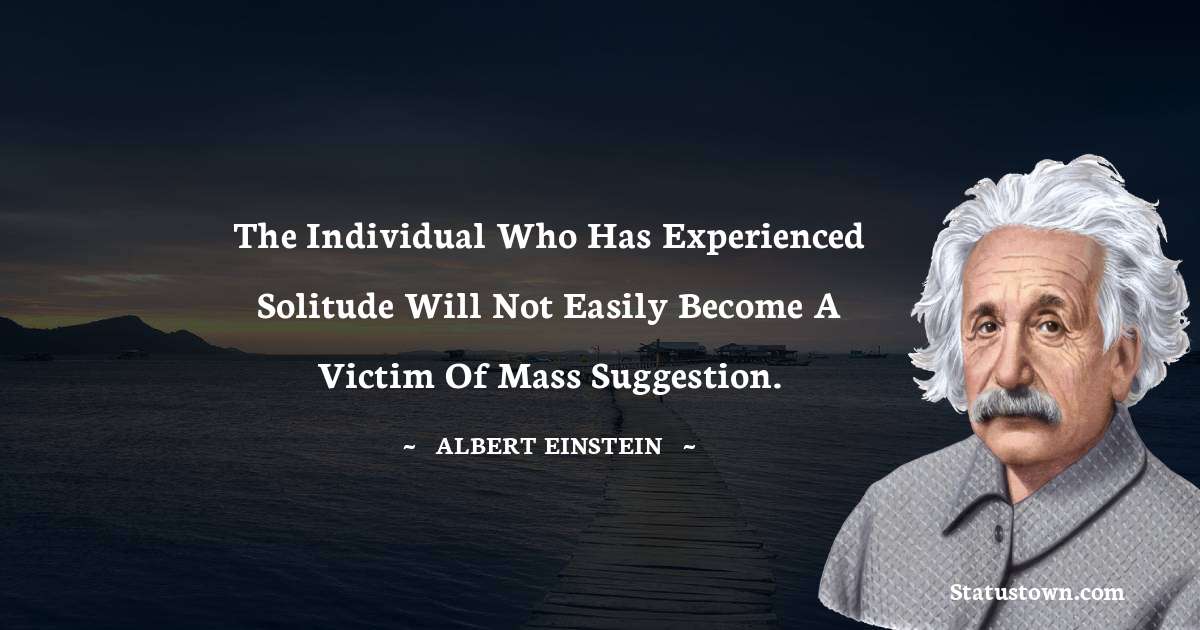 Solitude Quotes Albert Einstein