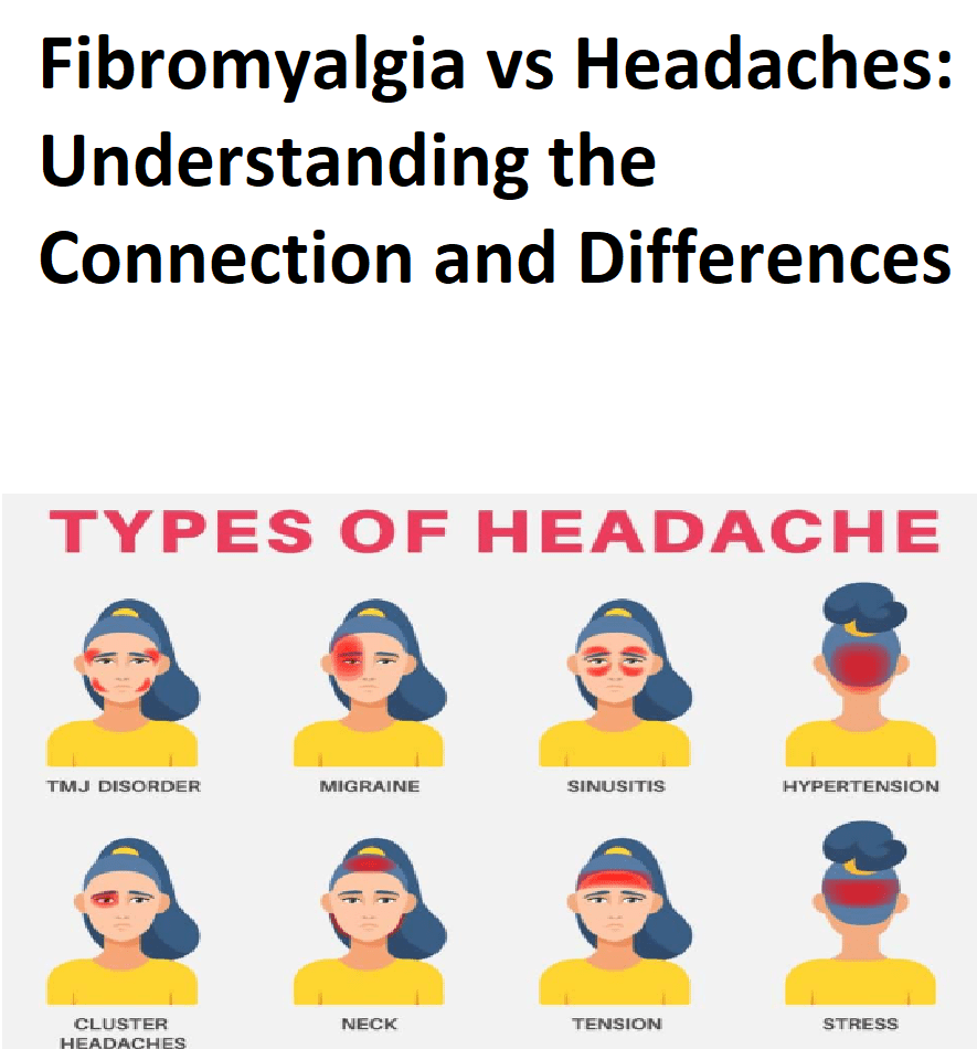Fibromyalgia vs Headaches Understanding the Connection and Differences