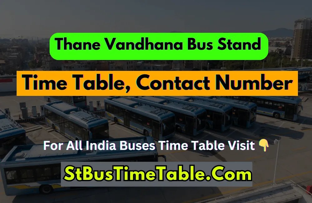 Thane Vandana Bus Stand Timetable, Contact Number, Ticket Price