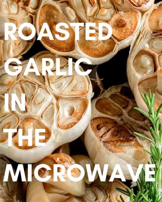 Roasted Garlic in the Microwave • Steamy Kitchen Recipes Giveaways