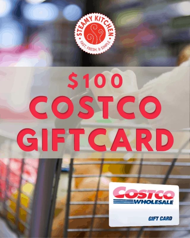 100 Costco Gift Card Giveaway • Steamy Kitchen Recipes Giveaways