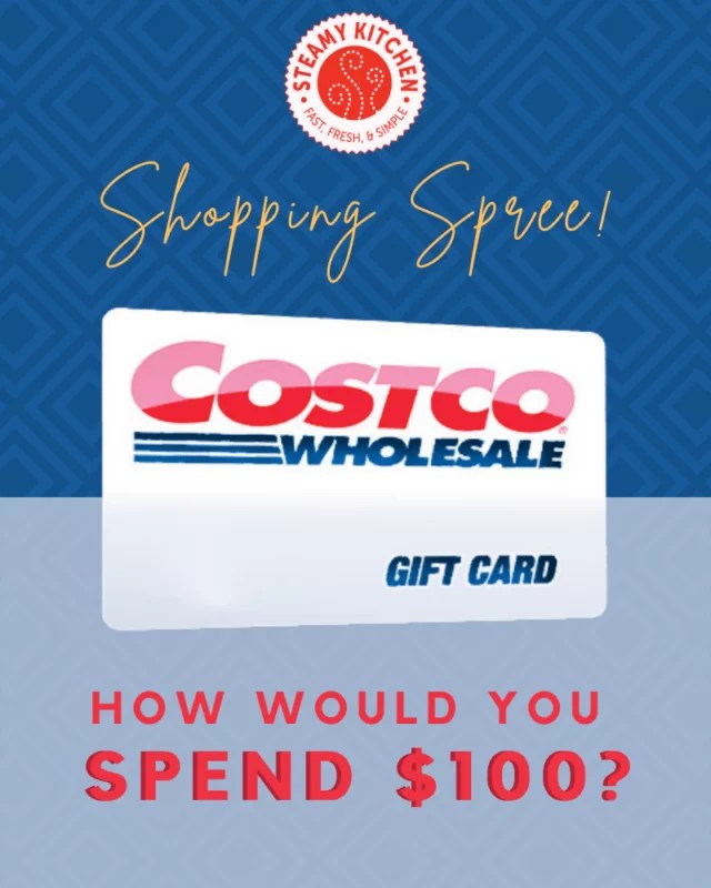 100 Costco Gift Card Giveaway • Steamy Kitchen Recipes Giveaways