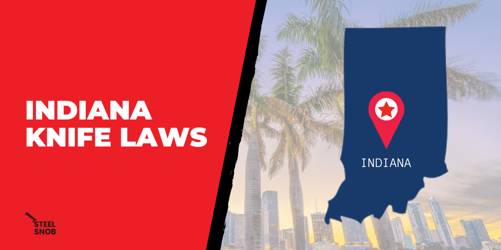 Indiana Knife Laws Steel Snob