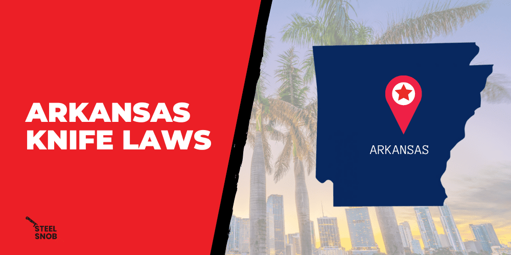 Arkansas Knife Laws Steel Snob