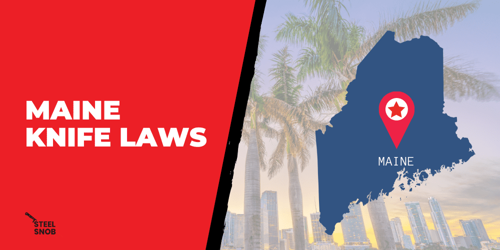 Maine Knife Laws Steel Snob