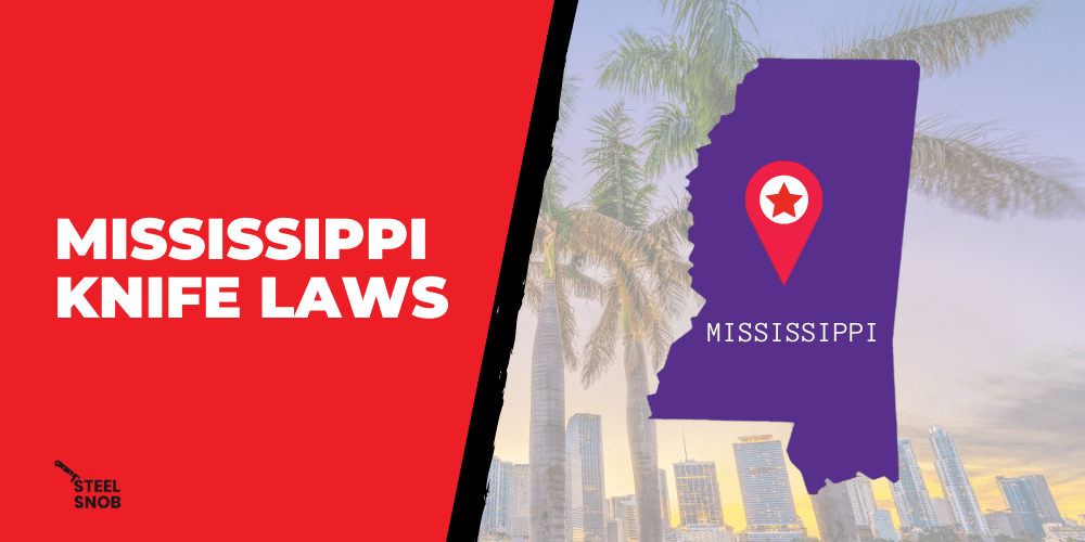 Mississippi Knife Laws Steel Snob