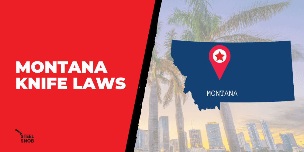 Montana Knife Laws Steel Snob