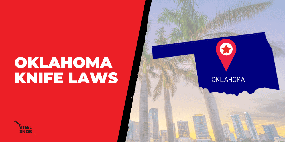 Oklahoma Knife Laws Steel Snob