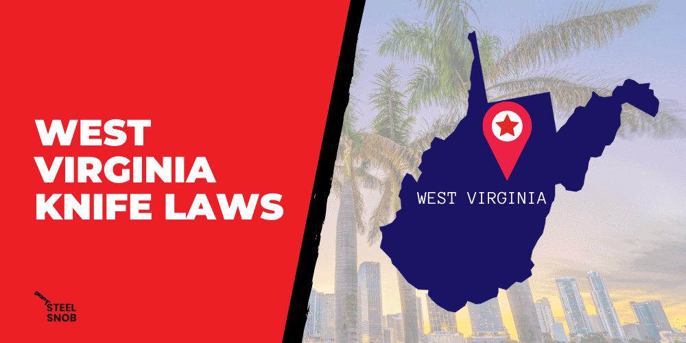 West Virginia Knife Laws Steel Snob