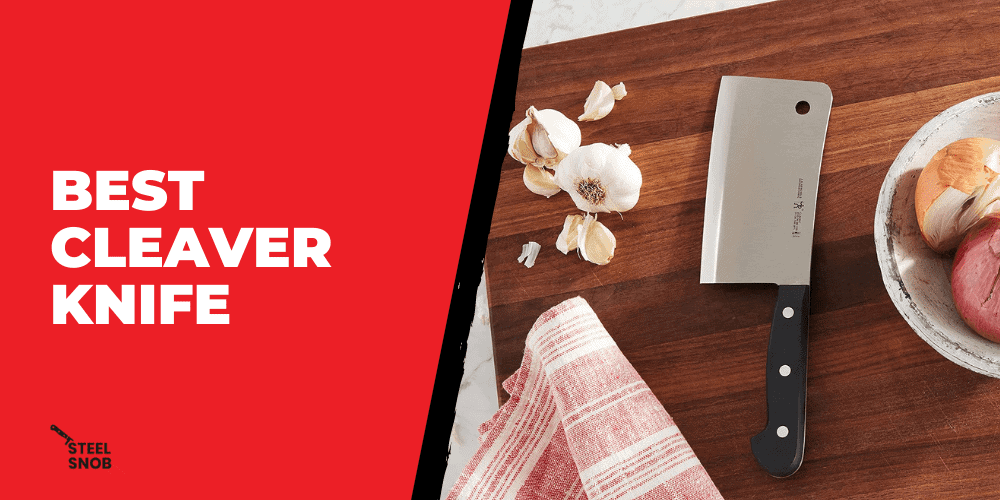 Best Cleaver Knife Steel Snob